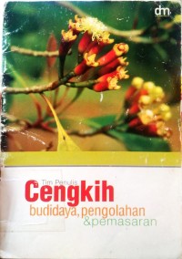 Cengkeh, Budidaya, Pengolahan & Pemasaran