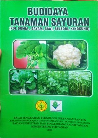Budidaya Tanaman Sayuran ( Kol Bunga. Sawi, Bayam, Seledri, Kangkung )