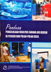 Panduan Pengelolaan Fasilitas Sarana Air Bersih Di Pesisir Dan Pulau-Pulau Kecil