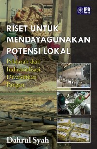 Riset Untuk Mendayagunakan Potensi Lokal Pelajaran Dari Industrialisasi Di Versifikasi Pangan