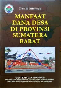 Data Dan Informasi Manfaat Dana Desa Di Provinsi Sumatera Barat