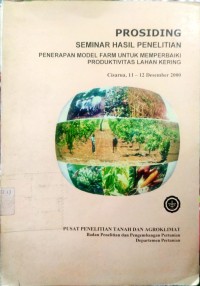 Prosiding Seminar Hasil Penelitian Penerapan Mode Farm Untuk Memperbaiki Produktivitas Lahan Kering