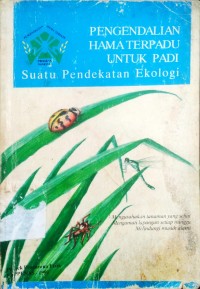 Pengendalian Hama Terpadu Untuk Padi Suatu Pendekatan Ekologi