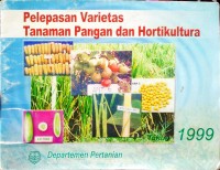 Pelepasan Varietas Tanaman Pangan Dan Holtikultura