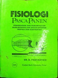 Fisiologi Pascapanen Penanganan dan Pemanfaatan Buah-Buahan dan Syura-Sayuran Tropika dan Subtropika