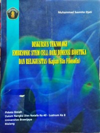 Diskursus teknologi Embryonic Stem Cell dari Dimensi Bioetika dan Religiusitas