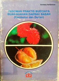 Pedoman Praktis Budidaya Buah-Buahan Daerah Basah (Rambutan Dan Durian)