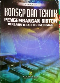 Konsep Dan Teknik Pengembangan Sistem Berbasis Teknologi Informasi