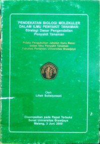 Pendekatan Biologi Molekuler Dalam Ilmu Penyakit Tanaman: Strategi Dasar Pengendalian Penyakit Tanaman