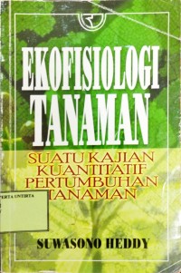 Ekofisiologi Tanaman: Suatu Kajian Kuantitatif Pertumbuhan Tanaman