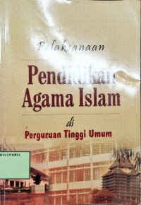 Pelaksanaan Pendidikan Agama Islam Di Perguruan Tinggi Umum