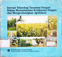Inovasi Teknologi Tanaman Pangan Dalam Memantapkan Ketahanan Pangan Dan Mengembangkan Agribisnis