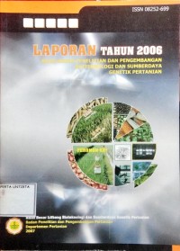 Laporan Tahun 2006 Balai Besar Penelitian Dan Pengembangan Bioteknologi Dan Sumberdaya Genetik Pertanian