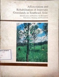 Afforestation and Rehabilitation Of Imperata Grasslands in Southeast Asia;Identification Of Priorities For Research Education,Training and Extension