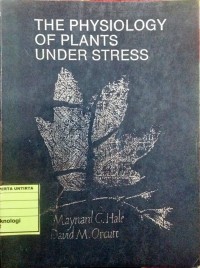 The Physiology Of Plants Under Stress