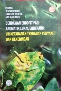 Cendawan Endofit Padi Aromatik Lokal Enerkang: Uji Ketahanan Terhadap Penyakit Dan Kekeringan