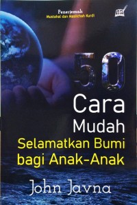 50 Cara Mudah Selamatkan Bumi bagi Anak-Anak