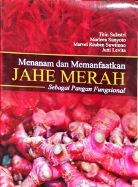 Menanam dan Memanfaatkan Jahe Merah Sebagai Pangan Fungsional