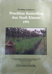 Prosiding Lokakarya Penelitian Komoditas dan Studi Khusus 1991