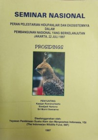 Seminar Nasional Peran Pelestarian Hidupanliar Dan Ekosistemnya Dalam Pembangunan Nasional Yang Berkelanjutan