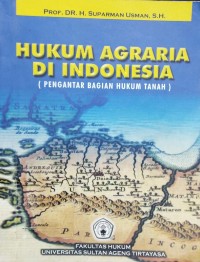 Hukum Agraria Di Indonesia: Pengantar Bagian Hukum Tanah