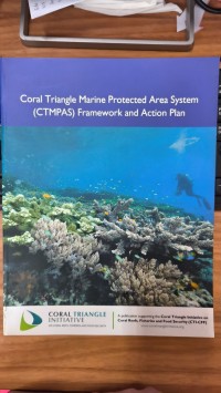 Coral Triangle Marine Protected Area System (CTNPAS) Framework and Action Plan