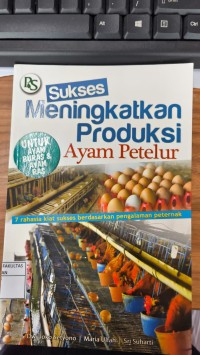 Sukses Meningkatkan Produksi Ayam Petelur