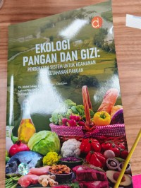 Image of Ekologi Pangan : Pendekatan Sistem untuk Keamanan dan Ketahanan Pangan