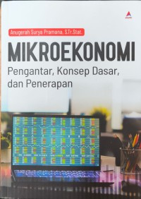 Image of Mikroekonomi : pengantar, konsep dasar dan penerapan