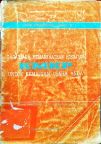 Bagaimana Memanfaatkan Fasilitas KMKP Untuk Kemajuan Usaha Anda