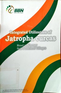 Ingtergrated Utilization Of Jatropha Curcas Road To Energy Self Sufficient Villages