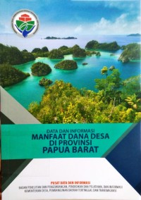 Data Dan Informasi Manfaat Dana Desa Di Provinsi Papua Barat