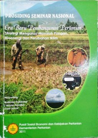 Prosiding Seminar Nasional Era Baru Pembangunan Pertanian: Strategi Mengatasi Masalah Pangan, Bioenergi dan Perubahan Iklim