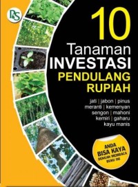 10 Tanaman Investasi Pendulang Rupiah