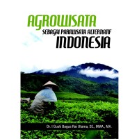 Agrowisata Sebagai Pariwisata Alternatif Indonesia