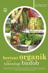 Bertani Organik Dengan Teknologi BioFOB