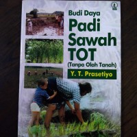 Budidaya Padi Sawah TOT (Tanpa Olah Tanah)