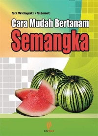 Cara Mudah Bertanam Semangka