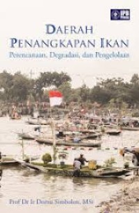 Daerah Penangkapan Ikan Perencanaan, Degradasi, dan Pengelolaan