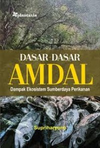 Dasar-Dasar Amdal Dampak Ekosistem Sumberdaya Perikanan