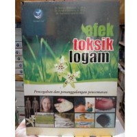 Efek Toksik Logam: Pencegahan dan Penanggulangan pencemaran