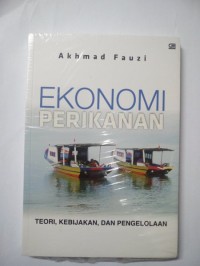 Ekonomi Perikana Teori, Kebijakan & Pengelolaan