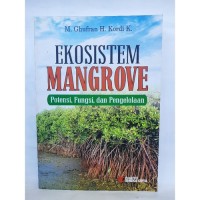 Ekosistem Mangrove: Potensi, Fungsi, dan Pengelolaan