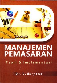 Manajemen Pemasaran Teori & Implementasi