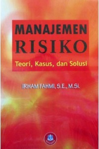 Manajemen Risiko Teori, Kasus, Dan Solusi