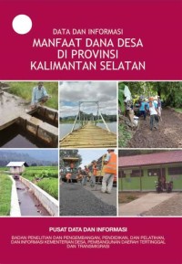 Data Dan Informasi Manfaat Dana Desa di Provinsi Kalimantan Selatan