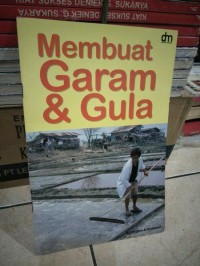 Membuat Garam & Gula