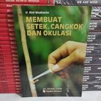Membuat Setek, Cangkok Dan Okulasi