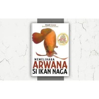 Memelihara Arwana Si Ikan Naga
