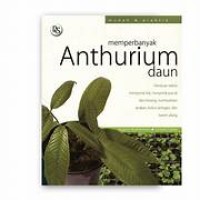 Memperbanyak Anthurium Daun